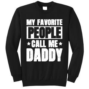 My Favorite People Call Me Daddy Sweatshirt