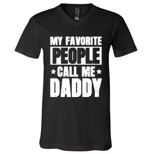 My Favorite People Call Me Daddy V-Neck T-Shirt