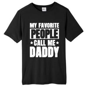 My Favorite People Call Me Daddy Tall Fusion ChromaSoft Performance T-Shirt