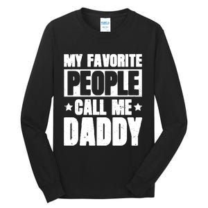 My Favorite People Call Me Daddy Tall Long Sleeve T-Shirt