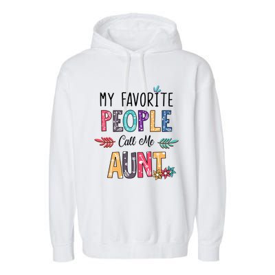 My Favorite People Call Me Aunt Floral Art Happy Mother Day Garment-Dyed Fleece Hoodie