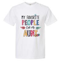 My Favorite People Call Me Aunt Floral Art Happy Mother Day Garment-Dyed Heavyweight T-Shirt