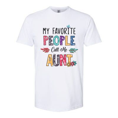 My Favorite People Call Me Aunt Floral Art Happy Mother Day Softstyle CVC T-Shirt