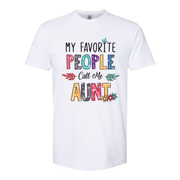 My Favorite People Call Me Aunt Floral Art Happy Mother Day Softstyle CVC T-Shirt