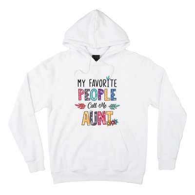 My Favorite People Call Me Aunt Floral Art Happy Mother Day Hoodie