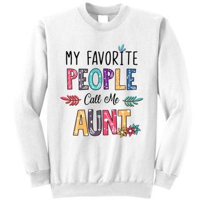 My Favorite People Call Me Aunt Floral Art Happy Mother Day Sweatshirt