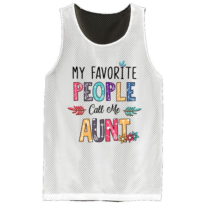 My Favorite People Call Me Aunt Floral Art Happy Mother Day Mesh Reversible Basketball Jersey Tank