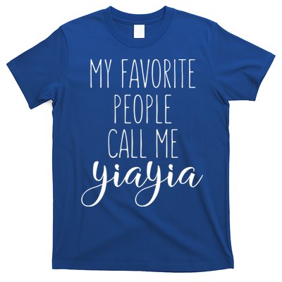 My Favorite People Call Me Yiayia Greek Grandma Love Yiayia Great Gift T-Shirt