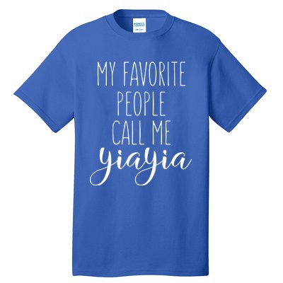 My Favorite People Call Me Yiayia Greek Grandma Love Yiayia Great Gift Tall T-Shirt