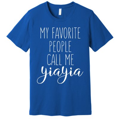 My Favorite People Call Me Yiayia Greek Grandma Love Yiayia Great Gift Premium T-Shirt