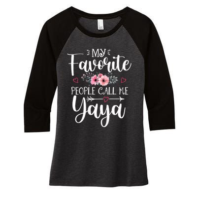 My Favorite People Call Me Yaya Women's Tri-Blend 3/4-Sleeve Raglan Shirt