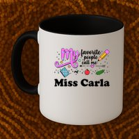 My Favorite People Call Me Custom Name Mug