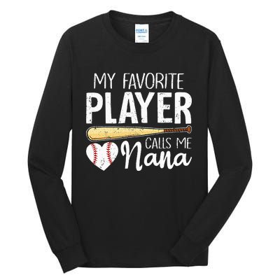 My Favorite Player Calls Me Nana Baseball Tall Long Sleeve T-Shirt