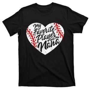 My Favorite Player Calls Me Nana Baseball Heart saying T-Shirt