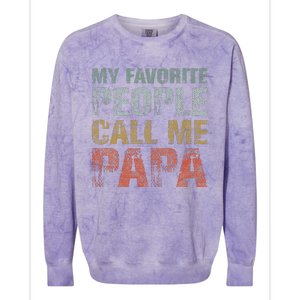 My Favorite People Call Me Papa Funny Dad Gift Father Day Colorblast Crewneck Sweatshirt