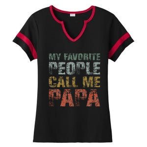 My Favorite People Call Me Papa Funny Dad Gift Father Day Ladies Halftime Notch Neck Tee