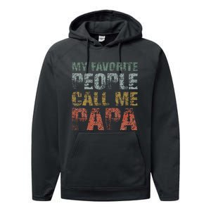 My Favorite People Call Me Papa Funny Dad Gift Father Day Performance Fleece Hoodie