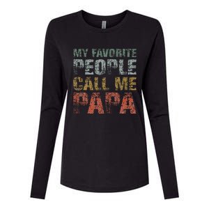 My Favorite People Call Me Papa Funny Dad Gift Father Day Womens Cotton Relaxed Long Sleeve T-Shirt