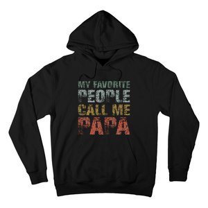 My Favorite People Call Me Papa Funny Dad Gift Father Day Hoodie