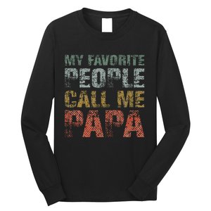 My Favorite People Call Me Papa Funny Dad Gift Father Day Long Sleeve Shirt