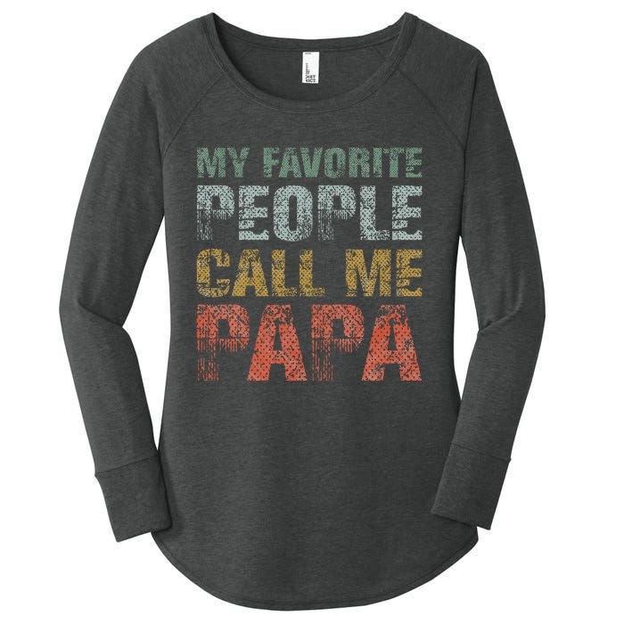 My Favorite People Call Me Papa Funny Dad Gift Father Day Women's Perfect Tri Tunic Long Sleeve Shirt