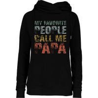 My Favorite People Call Me Papa Funny Dad Gift Father Day Womens Funnel Neck Pullover Hood