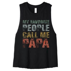 My Favorite People Call Me Papa Funny Dad Gift Father Day Women's Racerback Cropped Tank