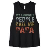 My Favorite People Call Me Papa Funny Dad Gift Father Day Women's Racerback Cropped Tank