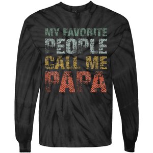 My Favorite People Call Me Papa Funny Dad Gift Father Day Tie-Dye Long Sleeve Shirt