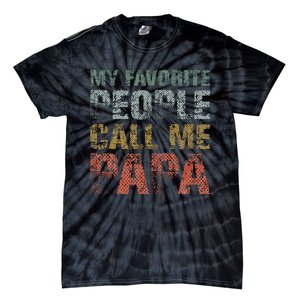 My Favorite People Call Me Papa Funny Dad Gift Father Day Tie-Dye T-Shirt