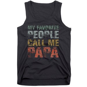 My Favorite People Call Me Papa Funny Dad Gift Father Day Tank Top