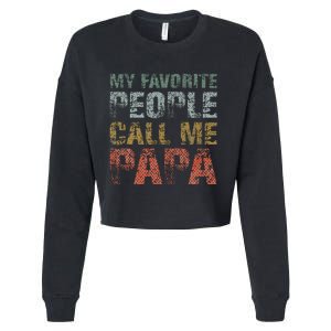 My Favorite People Call Me Papa Funny Dad Gift Father Day Cropped Pullover Crew