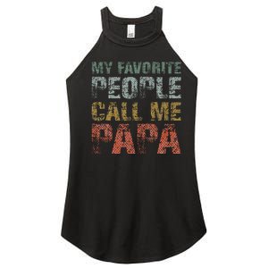 My Favorite People Call Me Papa Funny Dad Gift Father Day Women's Perfect Tri Rocker Tank