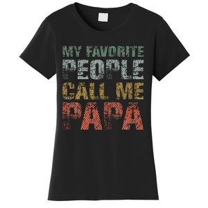 My Favorite People Call Me Papa Funny Dad Gift Father Day Women's T-Shirt