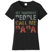 My Favorite People Call Me Papa Funny Dad Gift Father Day Women's T-Shirt