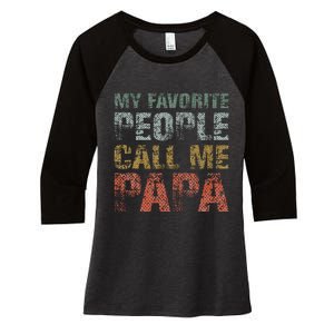 My Favorite People Call Me Papa Funny Dad Gift Father Day Women's Tri-Blend 3/4-Sleeve Raglan Shirt