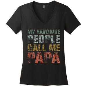 My Favorite People Call Me Papa Funny Dad Gift Father Day Women's V-Neck T-Shirt