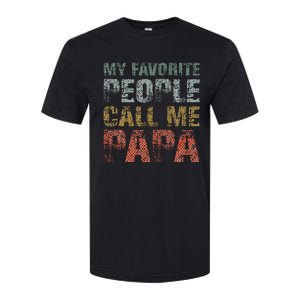 My Favorite People Call Me Papa Funny Dad Gift Father Day Softstyle CVC T-Shirt