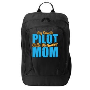 My Favorite Pilot Calls Me Mom Where Are You Funny Gift City Backpack