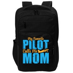 My Favorite Pilot Calls Me Mom Where Are You Funny Gift Impact Tech Backpack