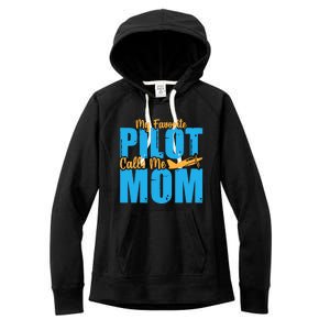 My Favorite Pilot Calls Me Mom Where Are You Funny Gift Women's Fleece Hoodie