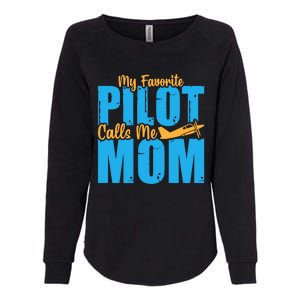 My Favorite Pilot Calls Me Mom Where Are You Funny Gift Womens California Wash Sweatshirt