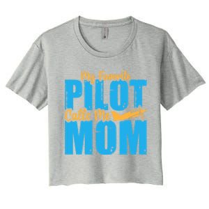 My Favorite Pilot Calls Me Mom Where Are You Funny Gift Women's Crop Top Tee