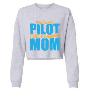 My Favorite Pilot Calls Me Mom Where Are You Funny Gift Cropped Pullover Crew