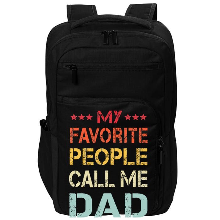 My Favorite People Call Me Dad Funny Father's Day Gift Impact Tech Backpack