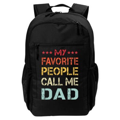 My Favorite People Call Me Dad Funny Father's Day Gift Daily Commute Backpack