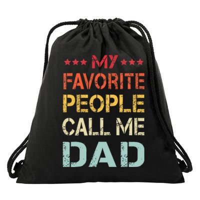 My Favorite People Call Me Dad Funny Father's Day Gift Drawstring Bag