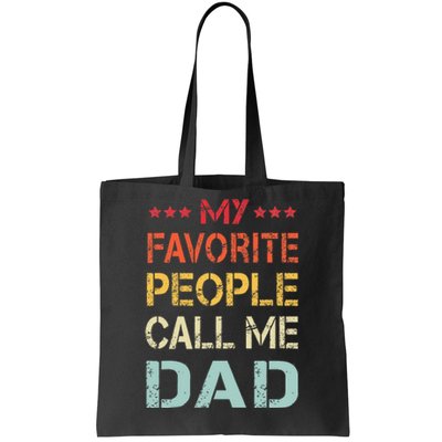 My Favorite People Call Me Dad Funny Father's Day Gift Tote Bag