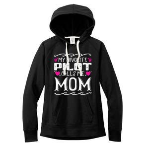 My Favorite Pilot Calls Me Mom Funny Mother's Day Women's Fleece Hoodie