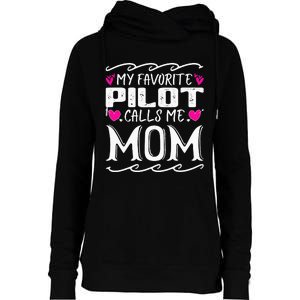 My Favorite Pilot Calls Me Mom Funny Mother's Day Womens Funnel Neck Pullover Hood